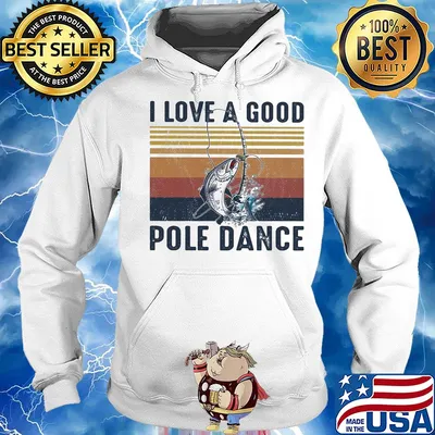 I love a good pole dance Fishing vintage s Hoodie