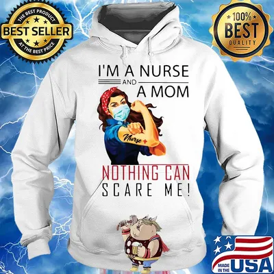 I'm a nurse and a mom nothing can scare me mask s Hoodie