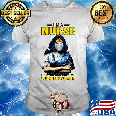 I'm a nurse but you can call me wonder woman mask shirt