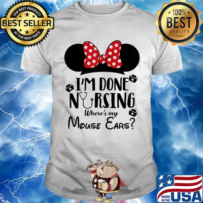 I'm done nursing where's my mouse ears Mickey shirt