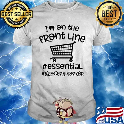 I'm on the front line essential groceryworker shirt