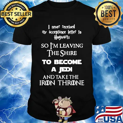 I never received my acceptance letter to hogwarts so I'm leaving the shine shirt