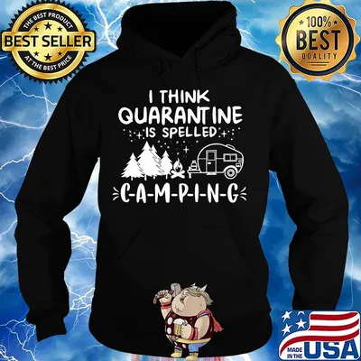 I think quarantine is spelled camping stars s Hoodie