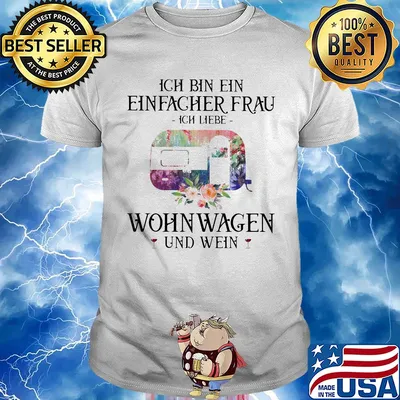 Ich bin ein einfacher frau ich liebe Wohn wagen und wein shirt