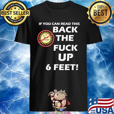 If You Can Read This Back Up 6 Feet Coronavirus shirt