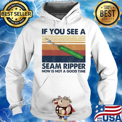 If you see a seam ripper now is not a good time vintage s Hoodie