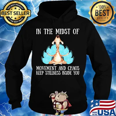 In the midst of movement and chaos keep stillness onside you Giraffe s Hoodie