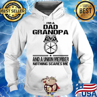 International brotherhood of teamsters teamsters i’m dad grandpa and a union member nothing scares me s Hoodie