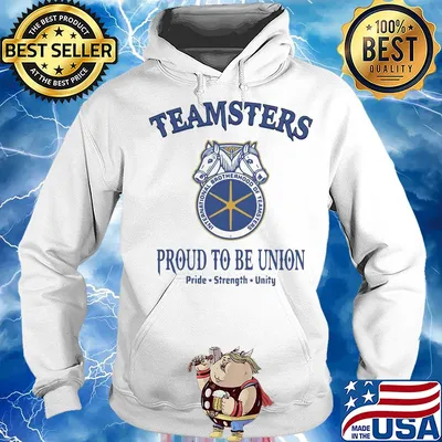 International brotherhood of teamsters teamsters proud to be union pride strength unity s Hoodie