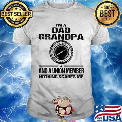 International union of operating engineers i’m dad grandpa and a union member nothings scares me shirt