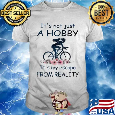 It's not just a hobby it's my escape from reality ride bicycle flower shirt