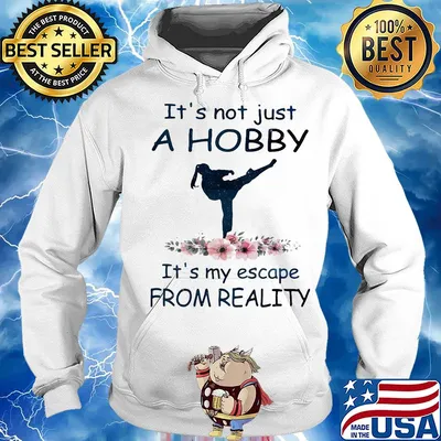It's not just a hobby it's my escape from reality Taekwondo flower s Hoodie