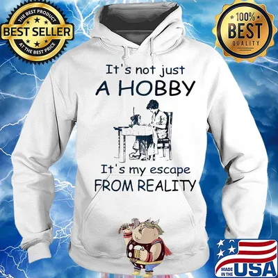 It's not just a hobby it's my escape from reality Tailors flower s Hoodie