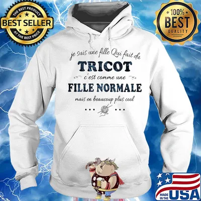 Je suis une fille qui fait du tricot c’est comme une fille normale masi en beaucoup plus cool s Hoodie