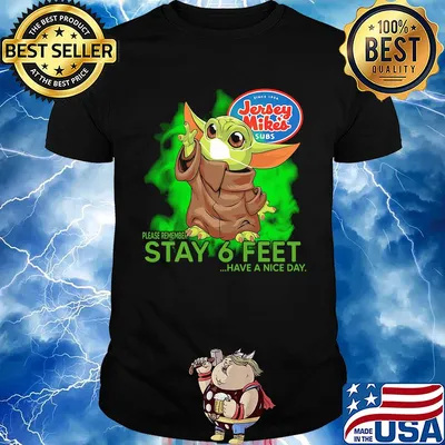 Jersey mike’s baby yoda please remember stay 6 feet have a nice day covid-19 shirt