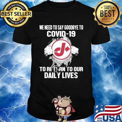 Jiffy lube we need to say goodbye to covid-19 to return to our daily lives shirt