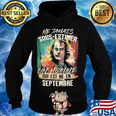 Joaquin phoenix joker ne jamais sous-estimer un homme qui est ne en septembre s Hoodie