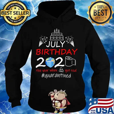 July birthday 2020 the year when got real #quarantined Earth mask s Hoodie