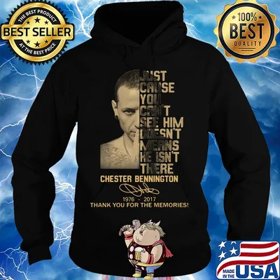 Just cause you can't see him doesn't means he isn't there chester bennington 1976-2017 signature thank you for the memories s Hoodie