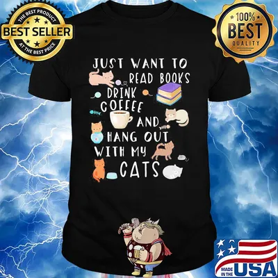 Just want to read books drink coffee and hang out with my cats shirt