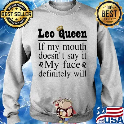Leo Queen If My Mouth Doesn't Say It My Face Definitely Will s 12