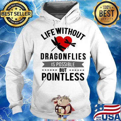 Life without Dragonflies is possible but pointless heart s Hoodie