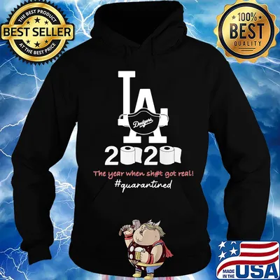 Los angeles dodgers 2020 the year when shit got real quarantined toilet paper mask covid-19 s Hoodie