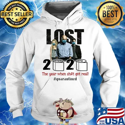 Lost movie 2020 the year when shit got real quarantined toilet paper mask covid-19 s Hoodie