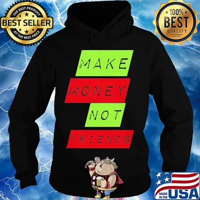 Make money not friends s Hoodie