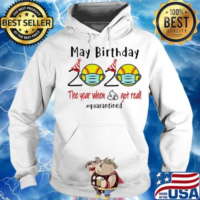 May birthday 2020 mask the year when shit got real quarantined s Hoodie