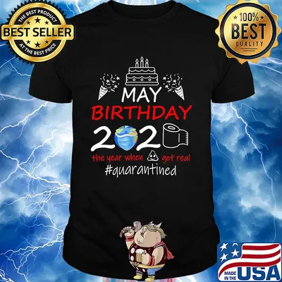 May birthday 2020 the year when got real #quarantined Earth mask shirt
