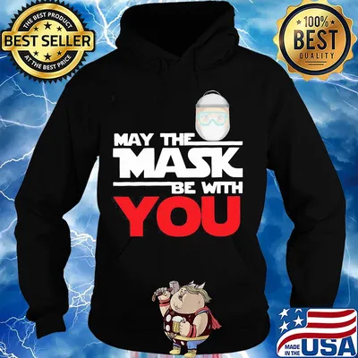 May the mask be with you s Hoodie