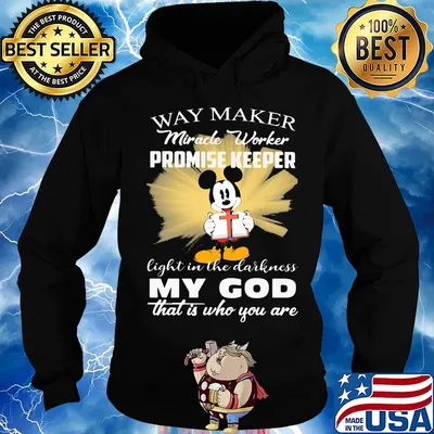 Mickey mouse way maker Miracle worker promise keeper my God s Hoodie