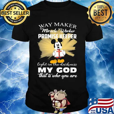Mickey mouse way maker Miracle worker promise keeper my God shirt