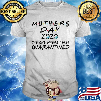 Mothers day 2020 the one where i was quarantined masks covid-19 shirt