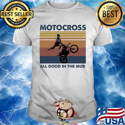 Motocross all good in the mud vintage shirt