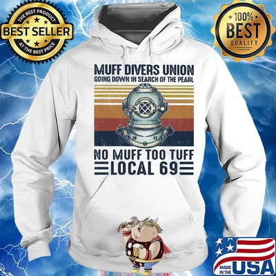 Muff divers union going down in search of the pearl no muff too tuff local 69 vintage s Hoodie