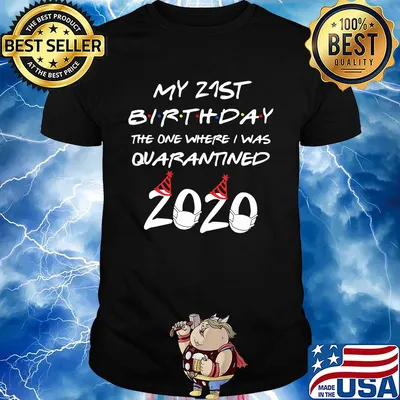 My 21st birthday the one where I was quarantined 2020 mask shirt