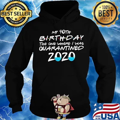 My 40th birthday the one where i was quarantined 2020 covid-19 s Hoodie
