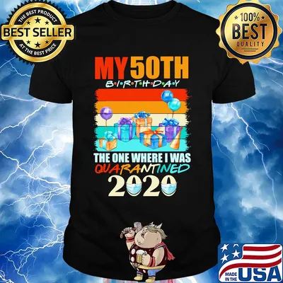 My 50th birthday gifts the one where I was quarantined 2020 mask shirt