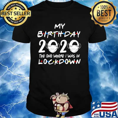 My birthday 2020 the one where I was in lockdown mask covid-19 shirt