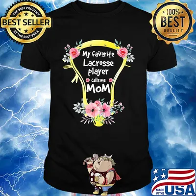 My favorite lacrosse player call me mom flower shirt