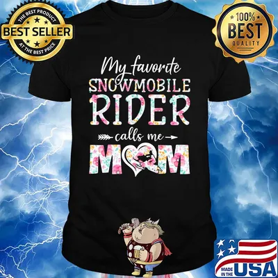 My favorite Snowmobile rider calls me mom flower shirt