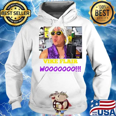 Nature Guy Vike Flair wooooooo s Hoodie