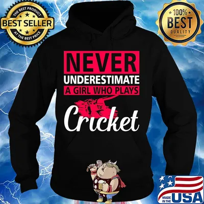 Never underestimate a girl who plays Cricket s Hoodie