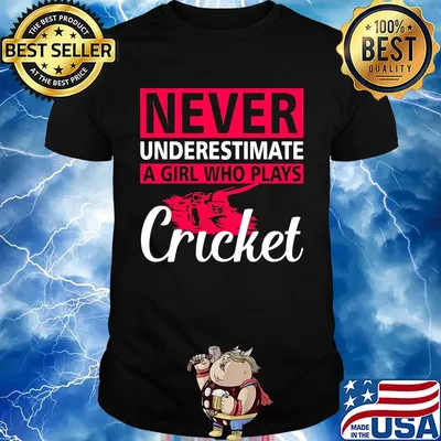 Never underestimate a girl who plays Cricket shirt