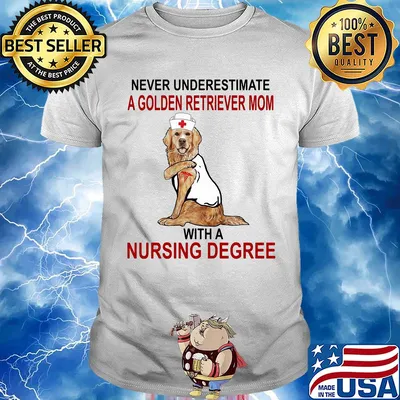 Never underestimate a golden retriever mom with a nursing degree Dog tattoo shirt
