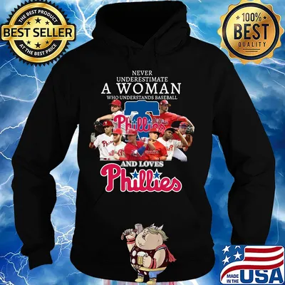 Never underestimate a woman who understands baseball who loves phillies s Hoodie