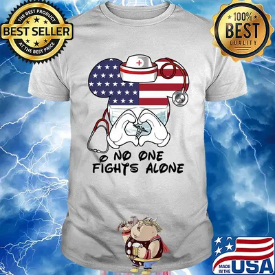 No one fights alone Mickey Nurse American flag shirt