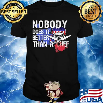 Nobody does it better than a chef skull American flag veteran shirt